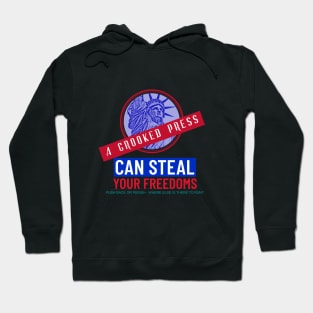 Crooked Press Can Steal Your Freedoms Hoodie